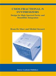 CMOS Fractional-N Synthesizers Design for High Spectral Purity and Monolithic Integration,1402073879,9781402073878