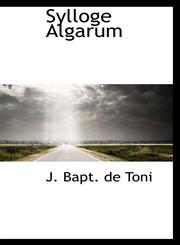 Sylloge Algarum,1116216167,9781116216165