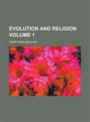 Evolution and Religion Volume 1,1230066012,9781230066011