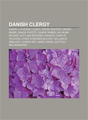 Danish clergy Danish Lutheran clergy, Danish bishops, Danish imams, Danish priests, Danish rabbis, Kaj Munk, Michael Gottlieb Birckner, Magnus,1157488099,9781157488095
