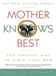 Mother Knows Best The Natural Way to Train Your Dog,0876056664,9780876056660
