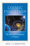 Cosmic Evolution The Rise of Complexity in Nature,067400342X,9780674003422