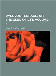 Dynevor terrace, or The clue of life Volume 1,1154322637,9781154322637