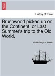 Brushwood picked up on the Continent or Last Summer's trip to the Old World.,1241501513,9781241501518