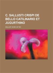 C. Sallusti Crispi de Bello Catilinario Et Jugurthino,1153598205,9781153598200