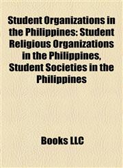 Student Organizations in the Philippines Student Religious Organizations in the Philippines, Student Societies in the Philippines,1158214677,9781158214679