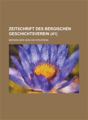 Zeitschrift Des Bergischen Geschichtsverein (41 ),123449762X,9781234497620