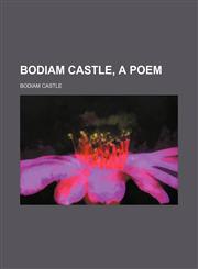 Bodiam castle, a poem,1231052872,9781231052877