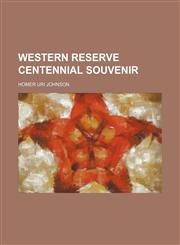 Western Reserve Centennial Souvenir,115141090X,9781151410900