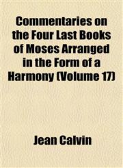 Commentaries on the Four Last Books of Moses Arranged in the Form of a Harmony (Volume 17),1152881574,9781152881570