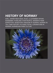 History of Norway Earl, Orkneyinga saga, Rugii, Lillehammer affair, Norsemen, Kvenland, Kven people, Nansen's Fram expedition,1157657893,9781157657897