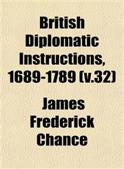 British Diplomatic Instructions, 1689-1789 (v.32),1153228602,9781153228602