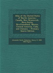 Atlas of the United States of North America Canada, New Brunswick, Nova Scotia, Newfoundland, Mexico, Central America, Cuba, and Jamaica - Primary So,1293750700,9781293750704