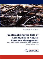 Problematizing the Role of Community in Natural Resource Management,3838352823,9783838352824