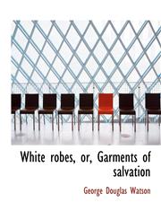 White robes, or, Garments of salvation,1117952231,9781117952239