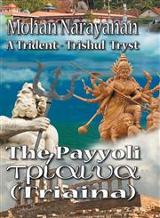 The Payyoli (Triaina) A Trident-Trishul Tryst,1625160194,9781625160195
