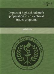Impact of high school math preparation in an electrical trades program.,1243746947,9781243746948