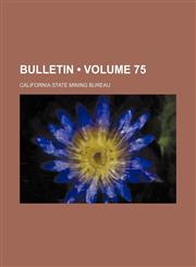 Bulletin (Volume 75),1153966050,9781153966054