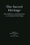 The Sacred Heritage The Influence of Shamanism on Analytical Psychology,0415915155,9780415915151