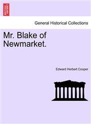 Mr. Blake of Newmarket.,1241578311,9781241578312