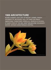 1900 architecture Musée d'Orsay, Our Lady of Mount Carmel Parish (Wyandotte, Michigan), Hall of Fame for Great Americans, Chinatown, Honolulu,1156151724,9781156151723