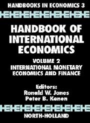 Handbook of International Economics International Monetary Economics and Finance,0444867937,9780444867933