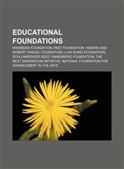 Educational foundations Wikimedia Foundation, PAST Foundation, Hedwig and Robert Samuel Foundation, Li Ka Shing Foundation, Schlumberger SEED,1156451841,9781156451847