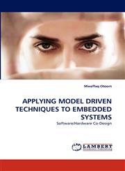 APPLYING MODEL DRIVEN TECHNIQUES TO EMBEDDED SYSTEMS,3838355660,9783838355665