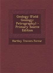 Geology (Field Geology Petrography) - Primary Source Edition,129442923X,9781294429234