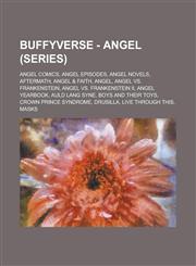 Buffyverse - Angel (Series) Angel Comics, Angel Episodes, Angel Novels, Aftermath, Angel & Faith, Angel, Angel vs. Frankenstein, Angel vs. Franken,1234771349,9781234771348