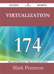 Virtualization 174 Success Secrets - 174 Most Asked Questions On Virtualization - What You Need To Know,1488526508,9781488526503