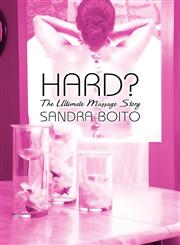 Hard? The Ultimate Massage Story,1607497352,9781607497356