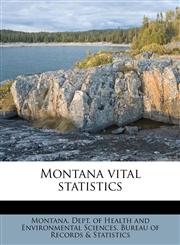Montana vital statistics,1179354192,9781179354194
