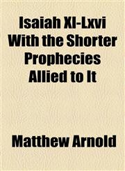 Isaiah Xl-Lxvi With the Shorter Prophecies Allied to It,1154750078,9781154750072