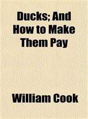Ducks; And How to Make Them Pay,1152160710,9781152160712