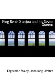 King René D anjou and his Seven Queens,1140262939,9781140262930
