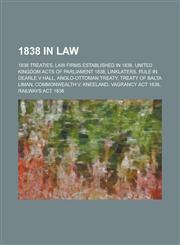 1838 in Law 1838 Treaties, Law Firms Established in 1838, United Kingdom Acts of Parliament 1838, Linklaters, Rule in Dearle V Hal,1156034663,9781156034668