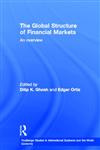 Global Structures of Financial Markets: An Overview (Routledge Studies in International Business and the World Economy, 6),0415135494,9780415135498