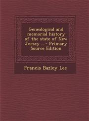 Genealogical and memorial history of the state of New Jersey .. - Primary Source Edition,1295819686,9781295819683