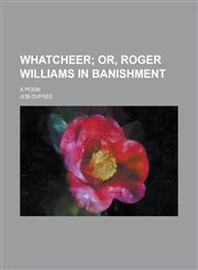 Whatcheer; A Poem,123677762X,9781236777621