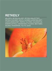 Retkeily Melonta, Retkeilyalueet, Retkeilymajoitteet, Retkeilyvälineet, Soutu, Suomen leirintäalueet, Ulkoilukeskukset, Partio, Tulitikku,1231979690,9781231979693