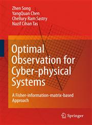 Optimal Observation for Cyber-Physical Systems A Fisher-Information-Matrix-Based Approach,1848826559,9781848826557