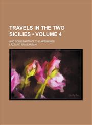 Travels in the Two Sicilies (Volume 4); And Some Parts of the Apennines,1151269271,9781151269270