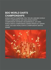 BDO World Darts Championships World darts champions, Phil Taylor, 2009 BDO World Darts Championship, 2007 BDO World Darts Championship,1155877411,9781155877419