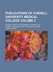 Publications of Cornell University Medical College; Studies from the Department of Neurology. ... Volume 2,1236799062,9781236799067