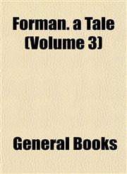 Forman. a Tale (Volume 3),1153255928,9781153255929