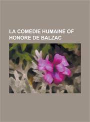 La Comedie Humaine of Honore de Balzac,1236796233,9781236796233