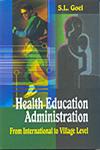 Health Education Administration From International Level to Village Level,8184501390,9788184501391