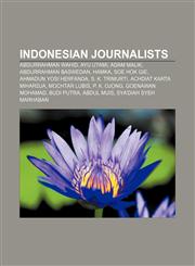 Indonesian journalists Abdurrahman Wahid, Ayu Utami, Adam Malik, Abdurrahman Baswedan, Hamka, Soe Hok Gie, Ahmadun Yosi Herfanda,1156504643,9781156504642