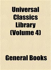 Universal Classics Library (Volume 4),1154882292,9781154882292